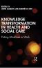 Knowledge Transformation in Health and Social Care