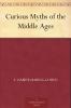 Curious Myths of the Middle Ages