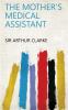 The Mother's Medical Assistant