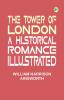 The Tower of London: a Romance