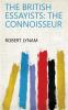 The British Essayists: the Connoisseur