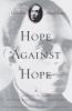 Hope Against Hope: A Memoir (Revised)
