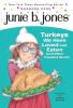 JUNIE B. JONES #28: TURKEYS WE HAVE LOVE