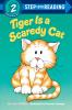 Tiger Is a Scaredy Cat (Step into Reading) Phillips Joan and Gorbaty Norman