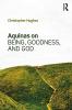 Aquinas on Being Goodness and God