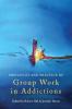 Principles and Practice of Group Work in Addictions