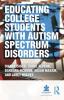 Educating College Students with Autism Spectrum Disorders