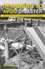Designing To Avoid Disaster
