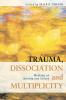Trauma Dissociation and Multiplicity
