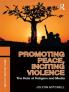 Promoting Peace Inciting Violence