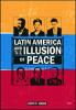 Latin America and the Illusion of Peace