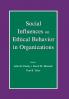 Social Influences on Ethical Behavior in Organizations