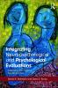 Integrating Neuropsychological and Psychological Evaluations