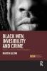 Black Men Invisibility and Crime