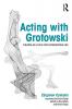 Acting with Grotowski