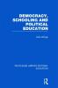 Democracy Schooling and Political Education (Rle Edu K)