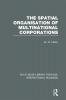 Spatial Organisation of Multinational Corporations (Rle International Business)