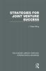 Strategies for Joint Venture Success (Rle International Business)