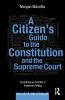 Citizen's Guide to the Constitution and the Supreme Court