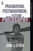 Pragmatism Postmodernism and the Future of Philosophy