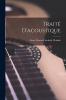 TraitÃ© d'Acoustique (Classic Reprint)