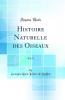 Histoire Naturelle des Oiseaux Vol. 9 (Classic Reprint)