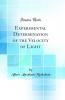 Experimental Determination of the Velocity of Light (Classic Reprint)