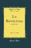 La Revoltosa: Sainete LÃ­rico (Classic Reprint)