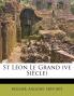 St. LÃ©on le Grand (Ve SiÃ¨cle) (Classic Reprint)