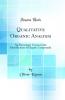 Qualitative Organic Analysis: An Elementary Course in the Identification of Organic Compounds (Classic Reprint)