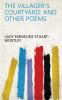 The Villager's Courtyard: and Other Poems