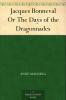 Jacques Bonneval; Or the Days of the Dragonnades by Ther Author of 'Mary Powell'