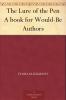 The Lure of the Pen: a Book for Would-Be Authors