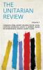 The Unitarian Review and Religious Magazine Volume 1