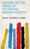 History of the Town of Fitchburg Massachusetts