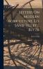 Letters on Modern Agriculture by Baron Justus Von Liebig: Edited by John Blyth