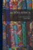 Across Africa (Classic Reprint)