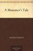 Mummer's Tale (Classic Reprint)