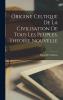 Origine Celtique de la Civilisation de Tous les Peuples: ThÃ©orie Nouvelle (Classic Reprint)