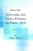 Annuaire des Sages-Femmes de Paris 1876 Vol. 1 (Classic Reprint)