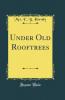 Under Old Rooftrees (Classic Reprint)