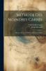 MÃ©thode des Moindres CarrÃ©s: MÃ©moires sur la Combinaison des Observations (Classic Reprint)