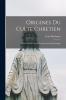 Origines du Culte ChrÃ©tien: Ã‰tude sur la Liturgie Latine Avant Charlemagne (Classic Reprint)