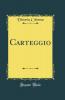Carteggio (Classic Reprint)