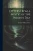Letters From a Mystic of the Present Day (Classic Reprint)
