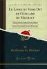 Le Livre du Voir-Dit de Guillame de Machaut: OÃ¹ Sont ContÃ©es les Amours de Messire Guillaume de Machaut Et de Peronnelle Dame d'Armentieres Avec les Lettres Et les RÃ©ponses les Ballades Lais Et Rondeaux Dudit Guillaume Et de Ladite Peronnelle