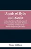 Annals of Hyde and District: Containing Historical Reminiscences of Denton Haughton Dukinfield Mottram Longdendale Bredbury Marple and the Neighbouring Townships (Classic Reprint)