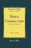 Bible Characters: Our Lord''s Characters (Classic Reprint)
