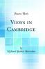 Views in Cambridge (Classic Reprint)