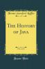 History of Java Vol. 1 of 2 (Classic Reprint)